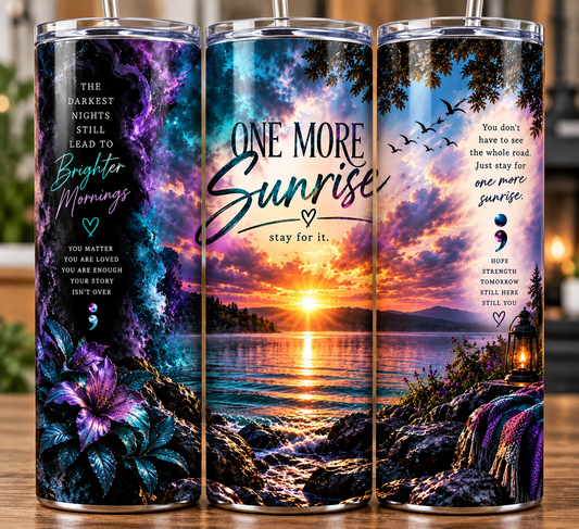 One More Sunrise 20 oz Tumbler | Suicide Awareness & Mental Health Gift
